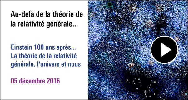 Visuel de la séance Au-delà de la théorie de la relativité générale... à (re) découvrir sur le Replay