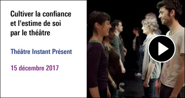 visuel de la séance Cultiver la confiance et l'estime de soi par le théâtre, à (re) découvrir sur le Replay.