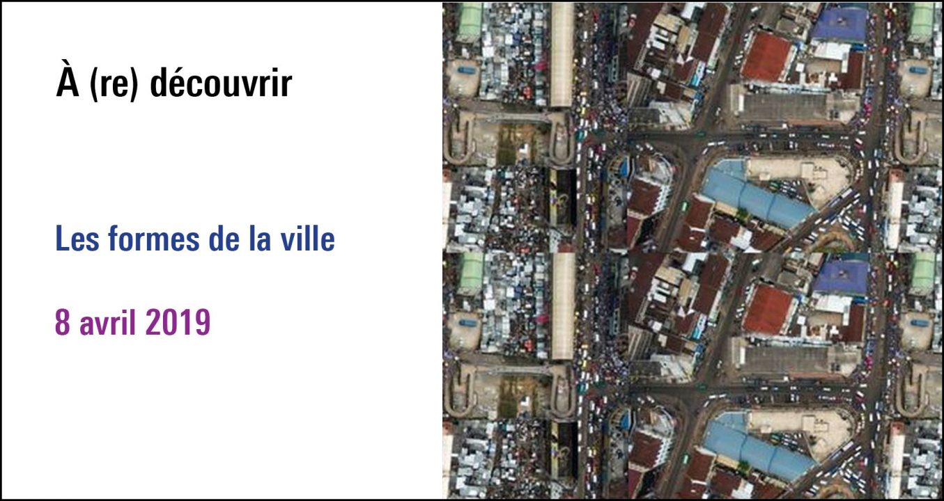 visuel du cycle Les formes de la ville, à (re) découvrir sur le Replay (première date 08 avril 2019)