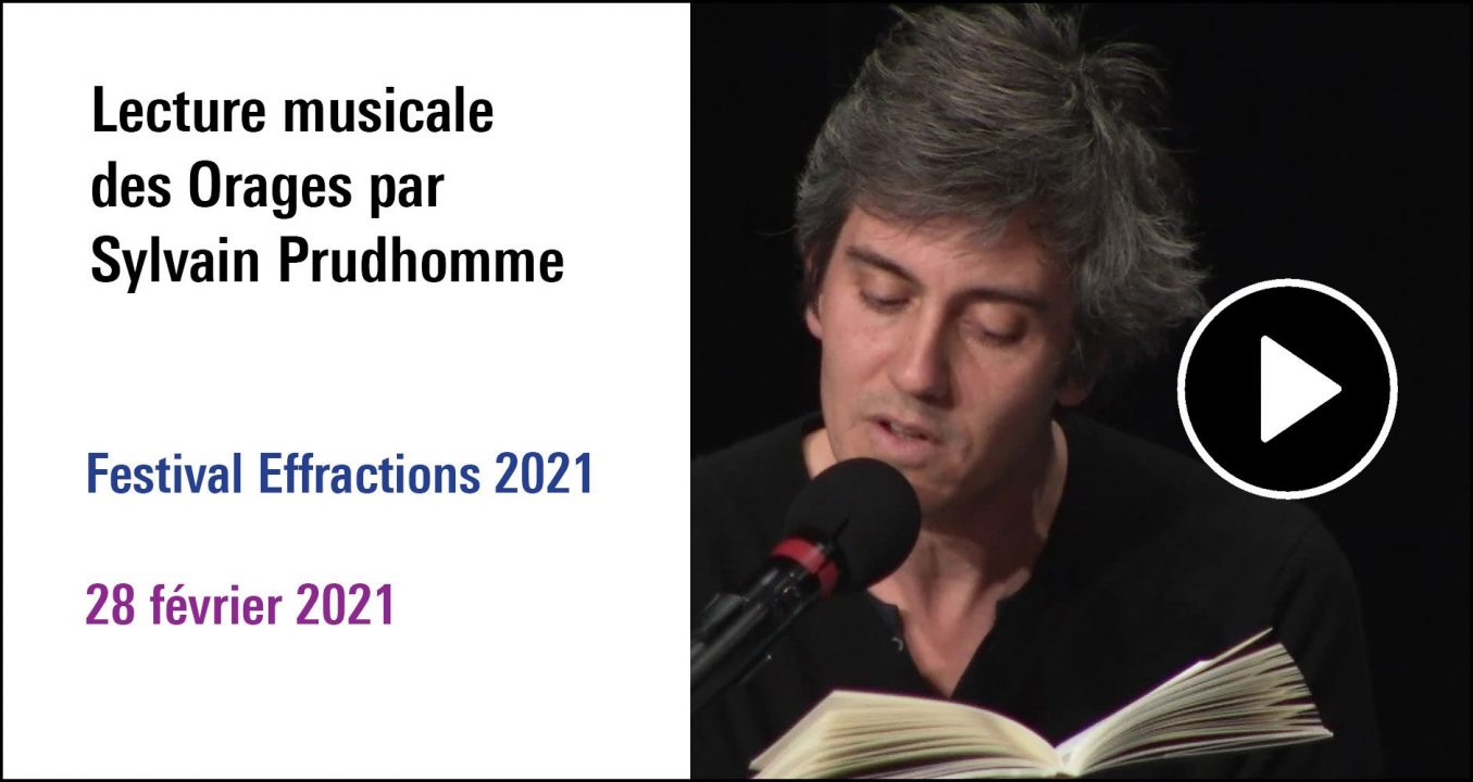 Visuel de la Lecture musicale des Orages par Sylvain Prudhomme, cycle Festival Effractions 2021 (28 février 2021)