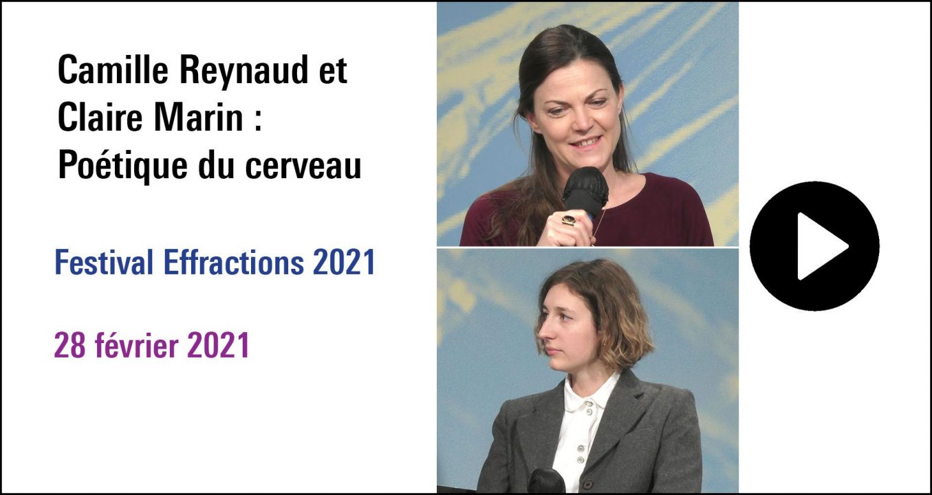 Visuel de la séance Camille Reynaud et Claire Marin : Poétique du cerveau; cycle Festival Effractions 2021 (28 février 2021)