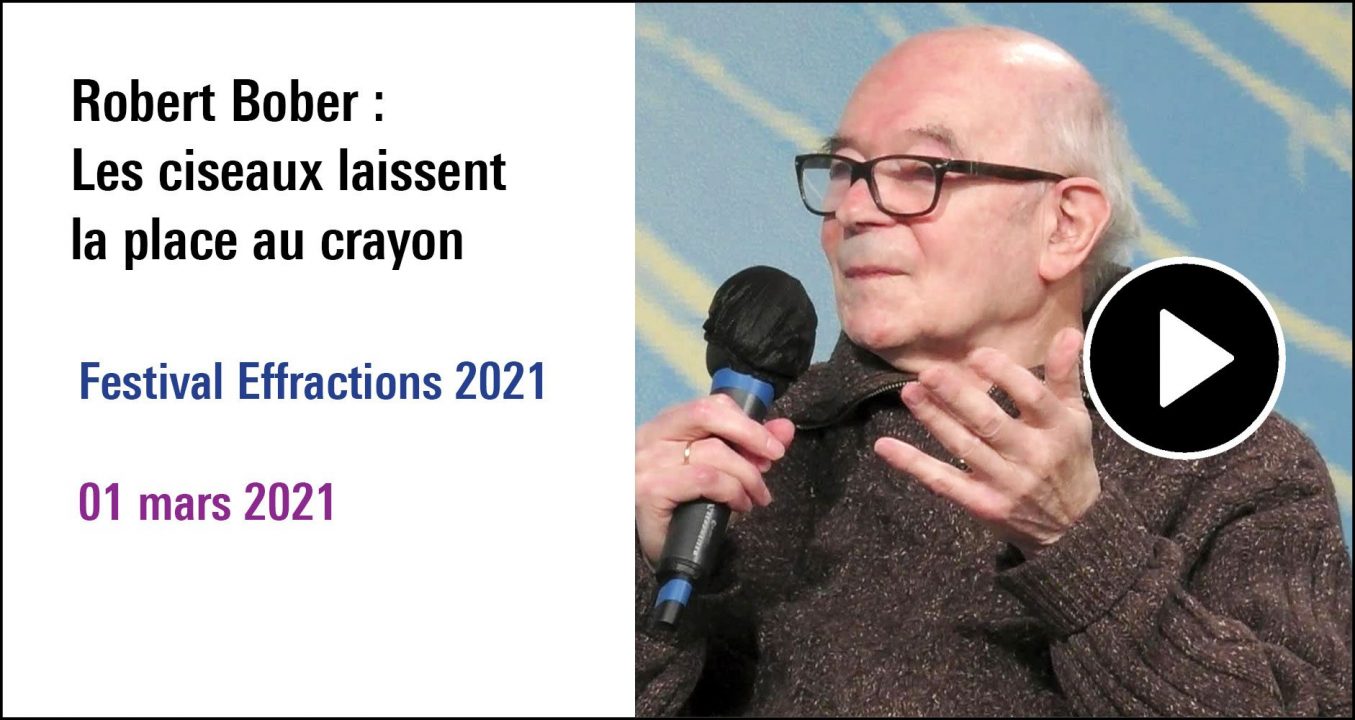 Visuel de la séance Robert Bober : Les ciseaux laissent la place au crayon, Festival Effractions 2021 (01 mars 2021)