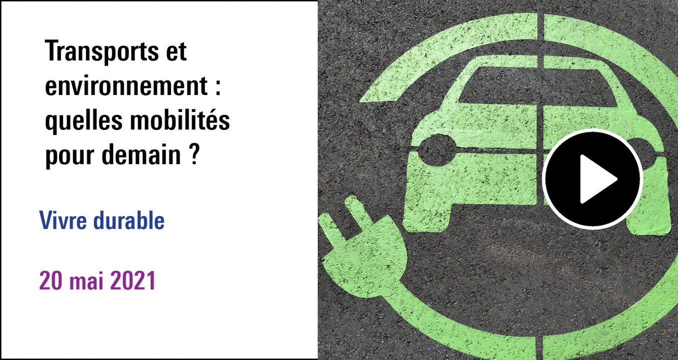 Visuel de la séance Transports et environnement : quelles mobilités pour demain ? Cycle Vivre durable ( 20 mai 2021)