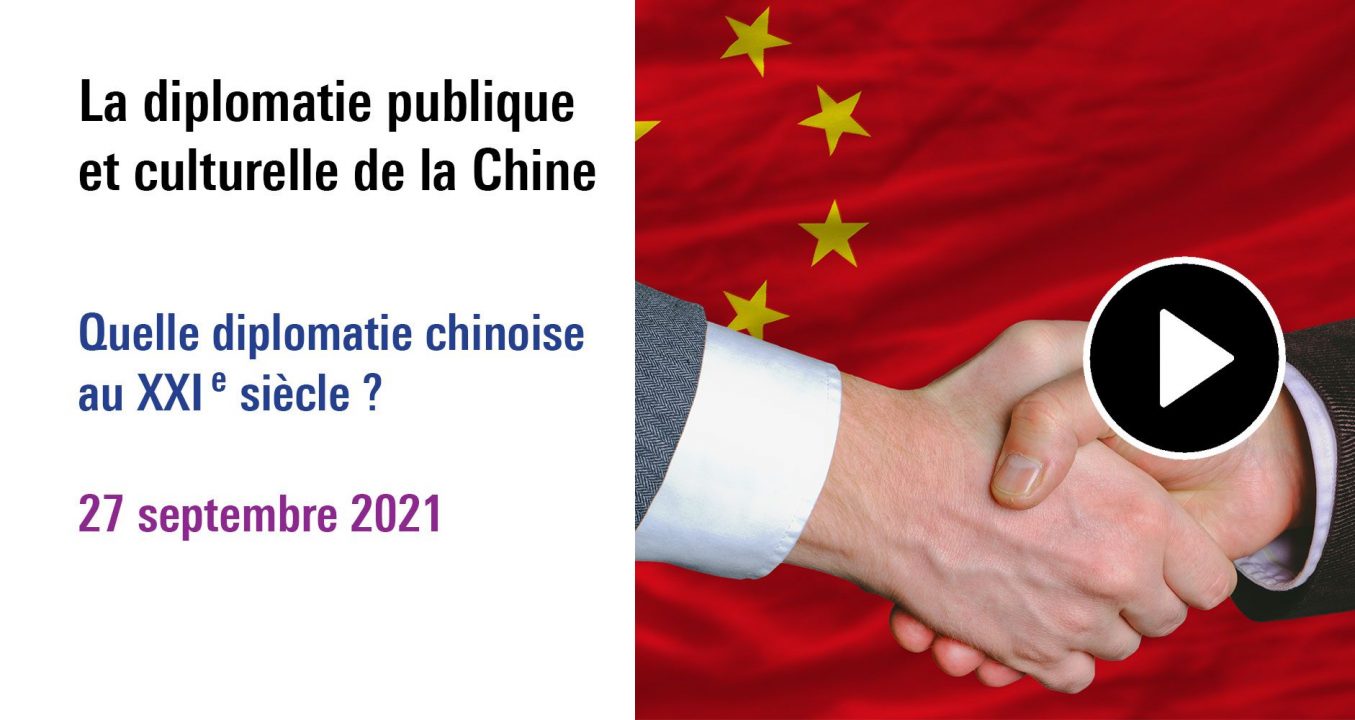 Visuel de la séance La diplomatie publique et culturelle de la Chine à (re)découvrir dans le cycle Quelle diplomatie chinoise au XXI e siècle ? (27 septembre 20121)