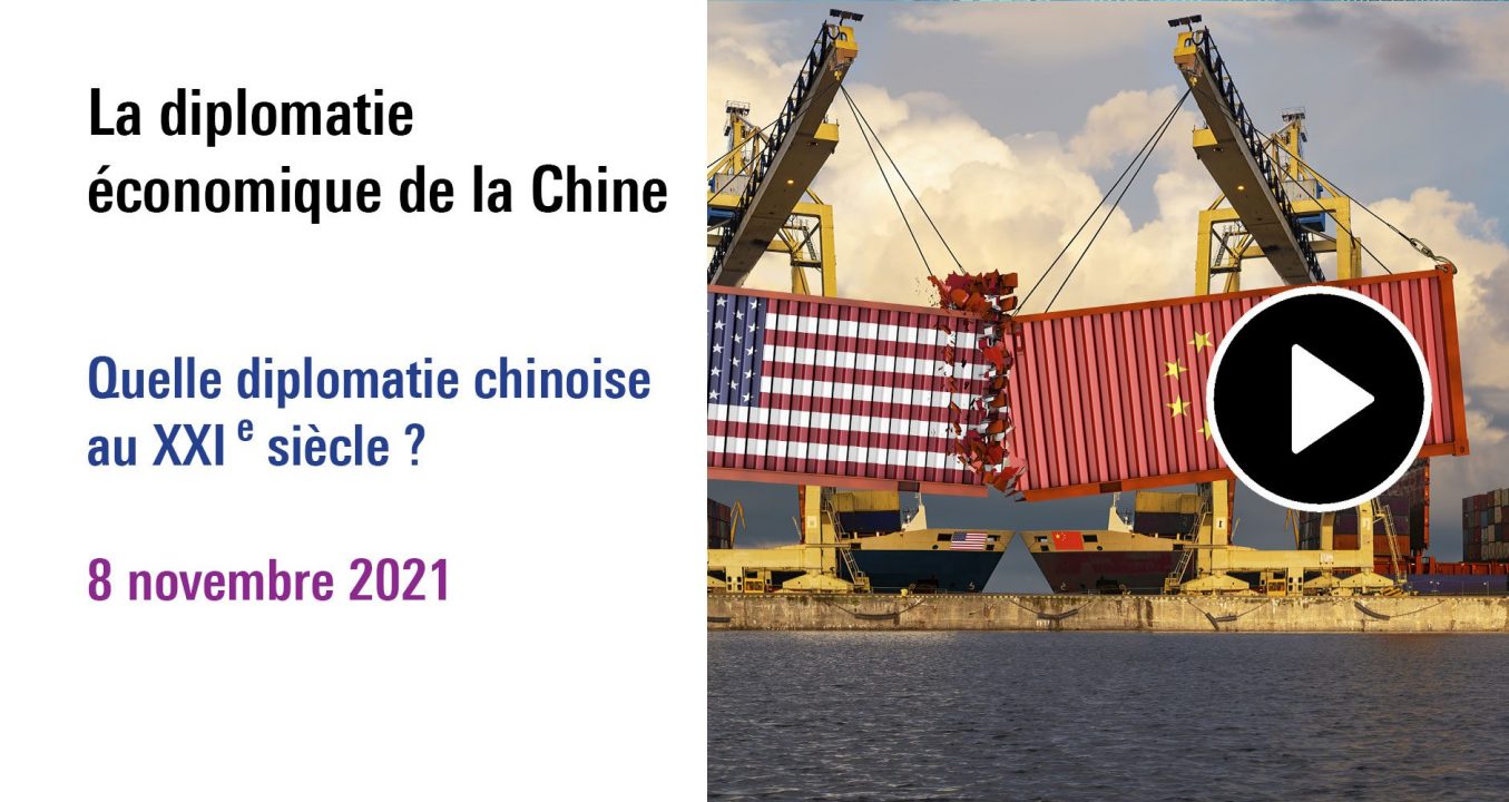 Visuel de la séance La diplomatie économique de la Chine à (re)découvrir dans le cycle Quelle diplomatie chinoise au XXI e siècle ? (8 novembre 2021)