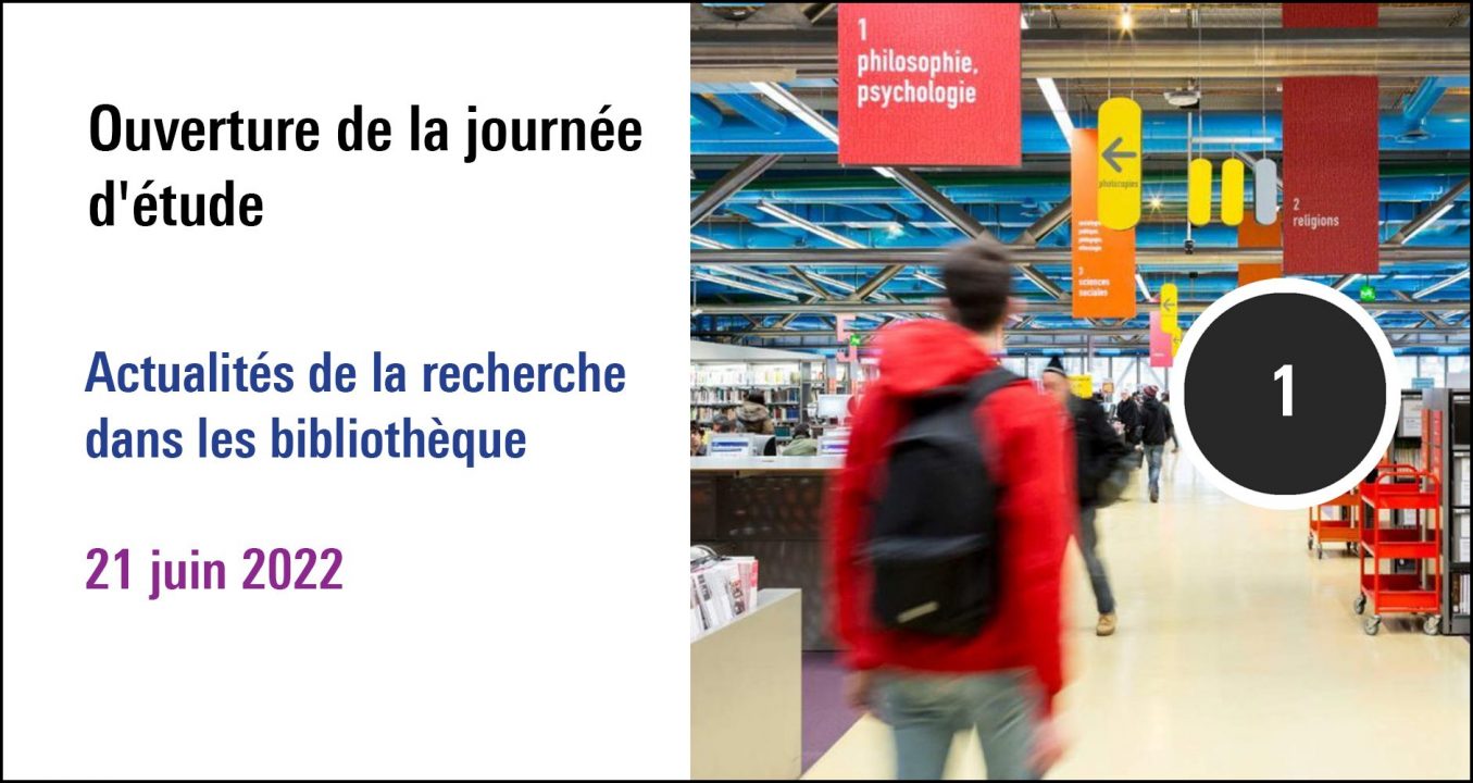 Visuel de la séance Ouverture de la journé d'étude Actualité de la journée dans les bibliothèques (21 juin 2022), à (re)découvrir sur le Replay