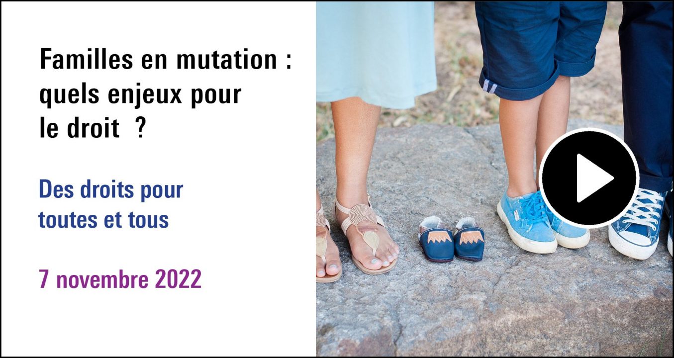 Visuel de la séance Familles en mutation : quels enjeux pour le droit ? (07 novembre 2022), à (re)découvrir sur le Replay