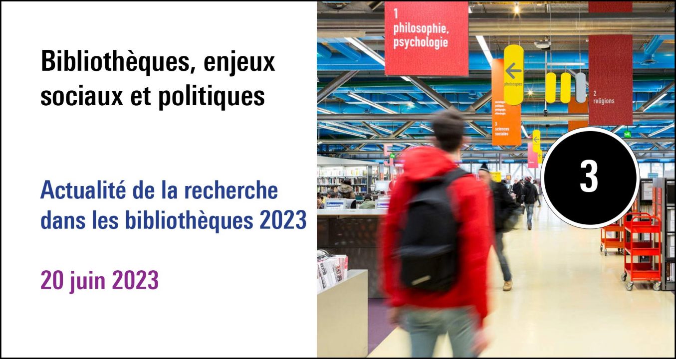 Visuel de la séance Bibliothèques, enjeux sociaux et politiques (20 juin 2023)