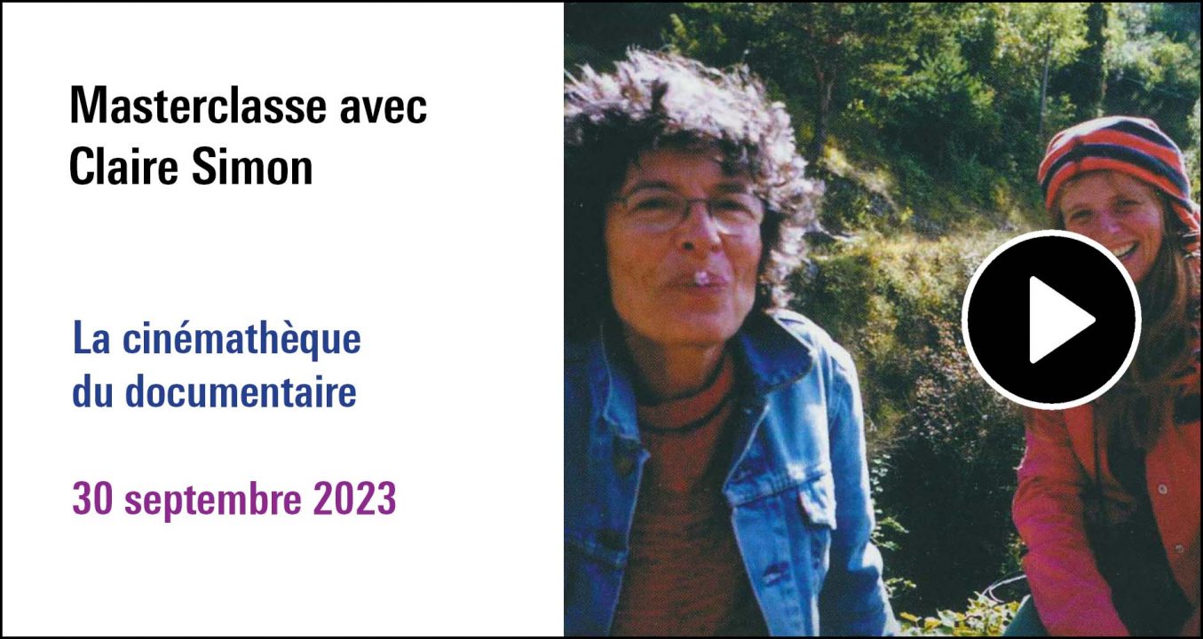 Visuel de la séance Masterclasse Claire Simon (30 septembre 2023), à (re)découvrir sur le Replay