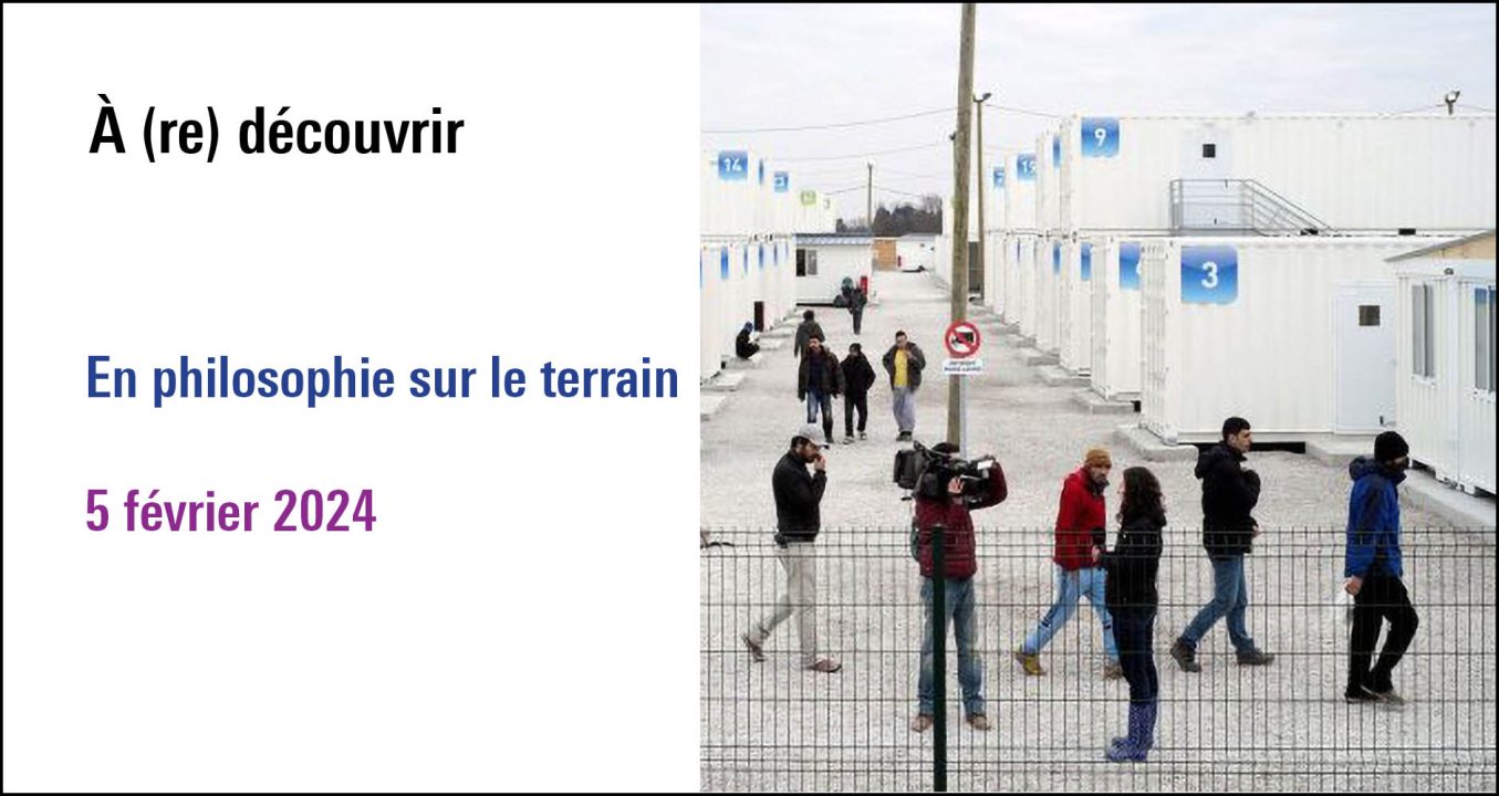 Visuel du cycle En philosophie sur le terrain (4 février 2024), à (re)découvrir sur le Replay